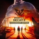 State Of Decay 2 Juggernaut Edition