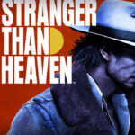 STRANGER THAN HEAVEN (Ön Sipariş)
